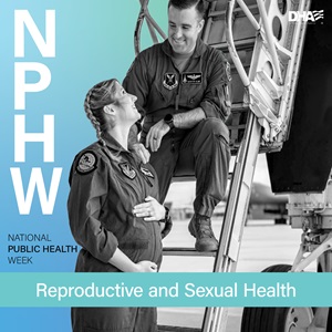 National Public Health Week: Reproductive and Sexual Health