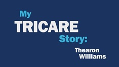 My TRICARE Story: Thearon W.