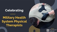 Military Health System physical therapists: Keeping warfighters mission ready