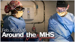 Around the MHS - February 26, 2026