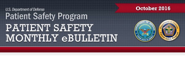 DoD Patient Safety Program (PSP) Patient Safety Monthly eBulletin October 2016 Header