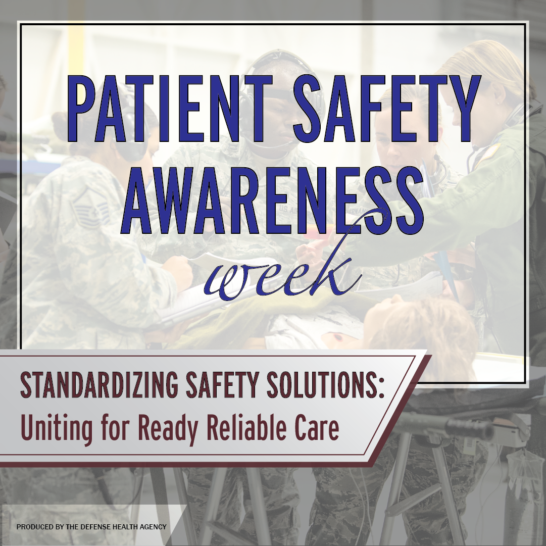 Image of service members with overlay text Patient Safety Awareness Week Standardizing Safety Solutions Uniting for Ready Reliable Care