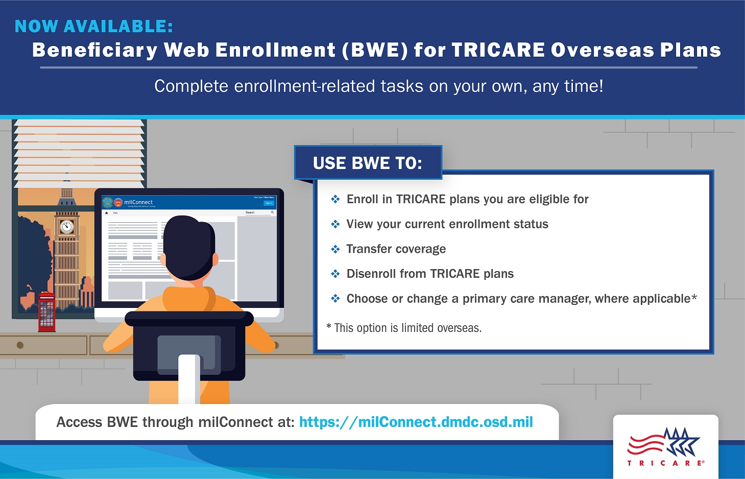 Link to Infographic: Social media graphic featuring an image of a man at his computer, explaining that Beneficiary Web Enrollment BWE is now available for TRICARE Overseas beneficiaries to complete enrollment-related tasks online.