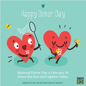 Happy Donor Day - National Donor Day is February 14. Share the love and register today!