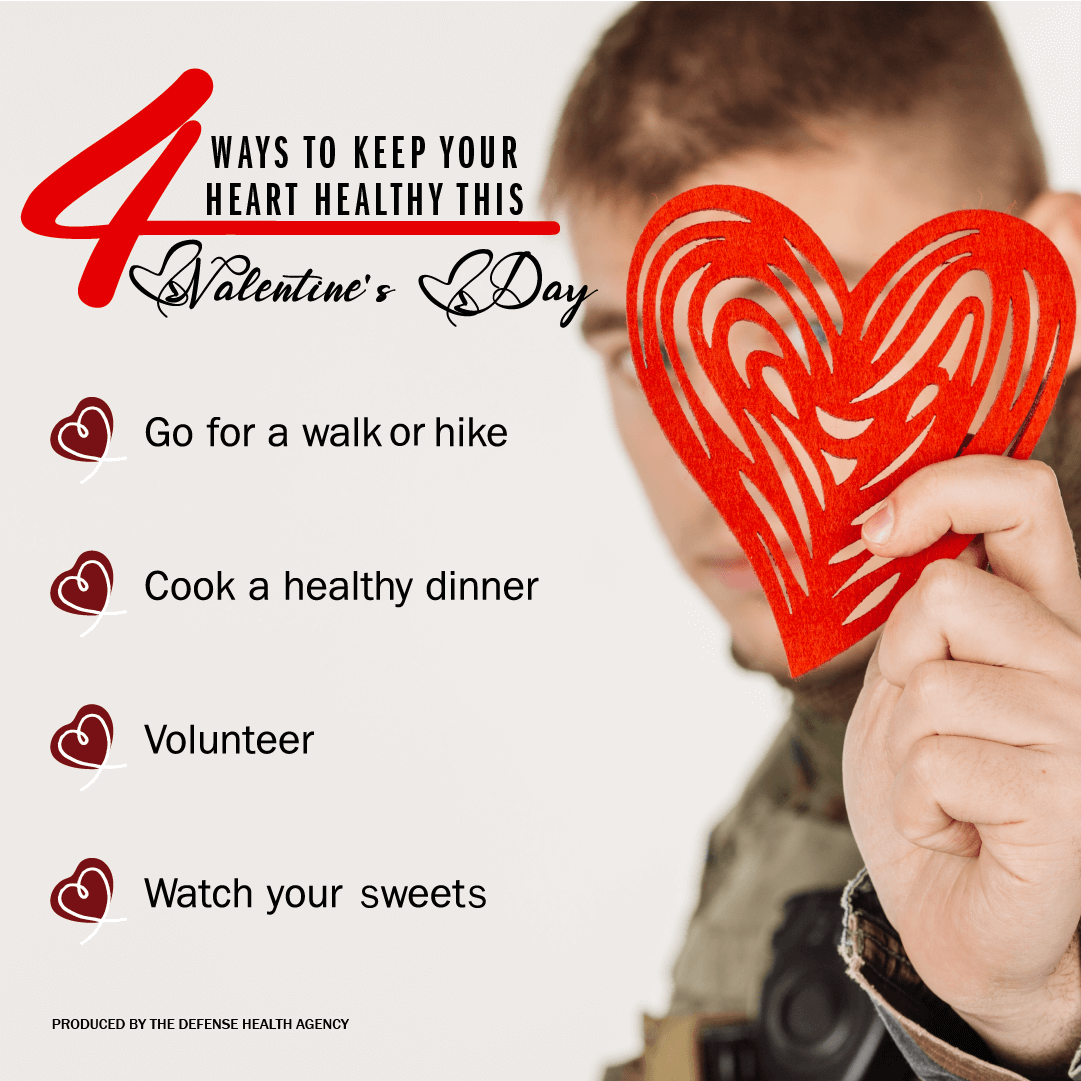 4 Ways to Keep Your Heart Healthy this Valentine's Day: 1. Go for a walk or hike. 2. Cook a health dinner. 3. Volunteer, 4. Watch your sweets