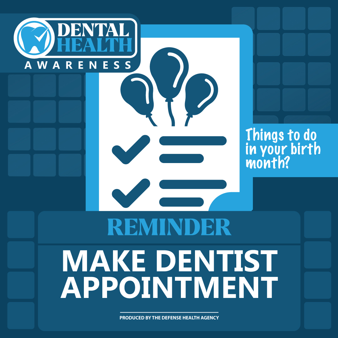 Dental Health Awareness. Things to do in your birthday month? Reminder - Make dentist appointment