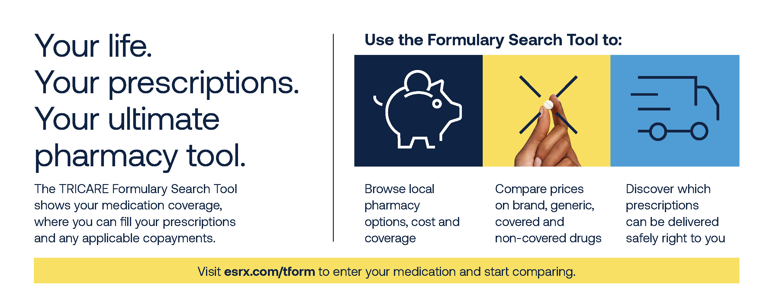 A buck slip for educating beneficiaries on what the TRICARE Formulary Search Tool is. Links to esrx.com/tform.