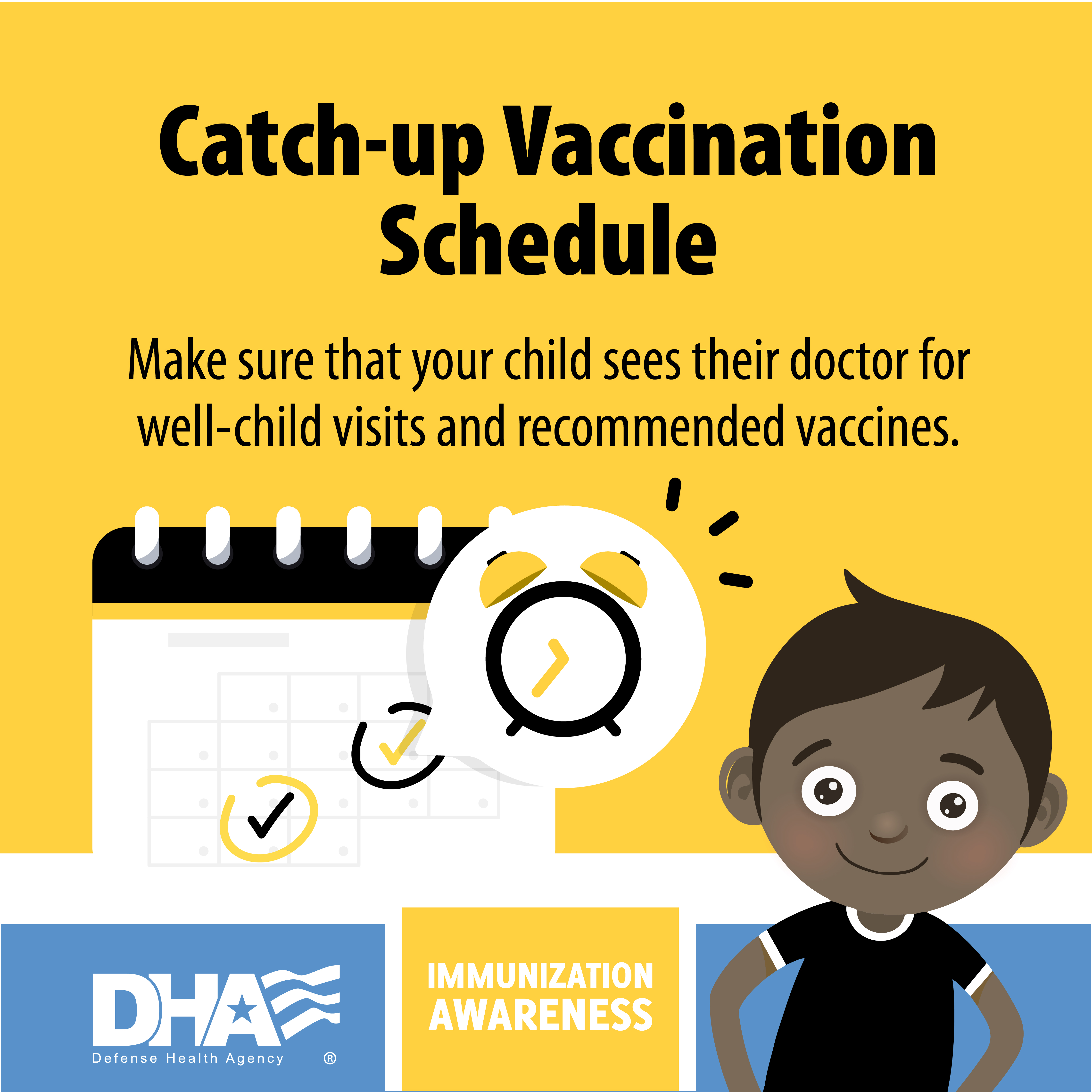 Link to Infographic: Catch-up vaccination schedule - Make sure that your child sees their doctor for well-child visits and recommended vaccines.