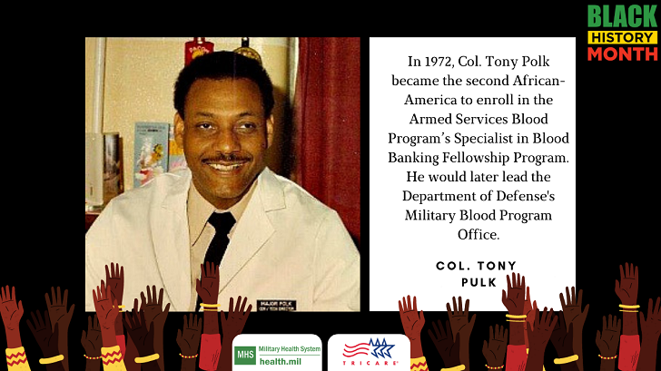 In 1972, Army Col. Tony Polk became the second African America to enroll in the Armed Services Blood Program’s Specialist in Blood Banking Fellowship Program.  Polk would go on to serve in the Pacific blood program during the Vietnam War and later as the overall person in charge of military blood banking in Europe. Polk would later become the director of the Department of Defense Military Blood Program Office and would transform the various military blood programs into what would become the Armed Services Blood Program of today.  Read more about Col. Polk at ASBP: https://www.militaryblood.dod.mil/viewcontent.aspx?con_id_pk=1233#:~:text=When%20the%20military%20started%20training%20non-physicians%20to%20be,the%20U.S.%20Army%20Blood%20Bank%20Fellowship%20Program%20. 