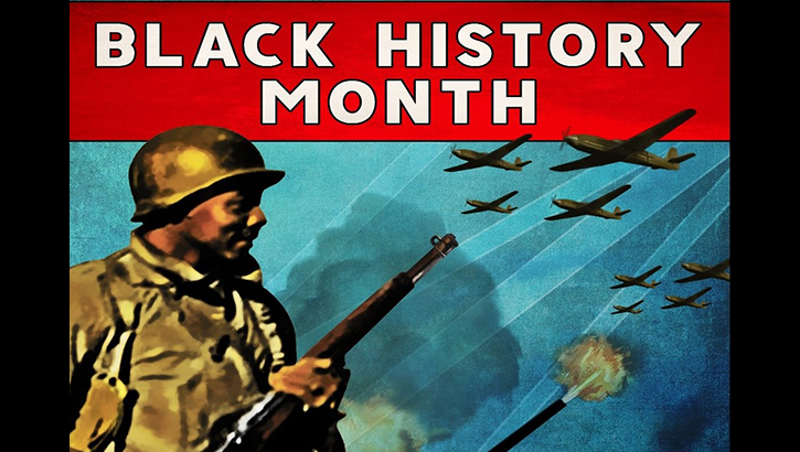 Image of Old-time image of soldier, wearing a helmet, holding a rifle, and planes flying overhead, with the words "Black History Month" over the image. Click to open a larger version of the image.