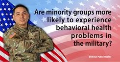 A recent Department of Defense study found American Indian and Alaska Native U.S. Army Soldiers had higher rates of suicidal ideation than white soldiers. The DOD is investigating behavioral health disparities among minority groups in the military to see how they might mirror similar disparities in the civilian population. (Graphic illustration: Steven Basso, Defense Centers for Public Health-Aberdeen) 