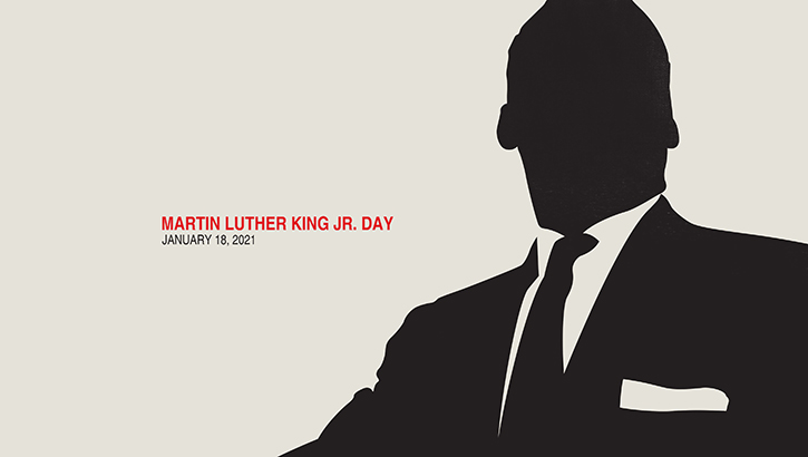 Outline of Dr. Martin Luther King, with text: "Martin Luther King Jr. Day, January 18, 2021"