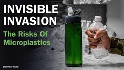 Invisible Invasion: The Risks of Microplastics