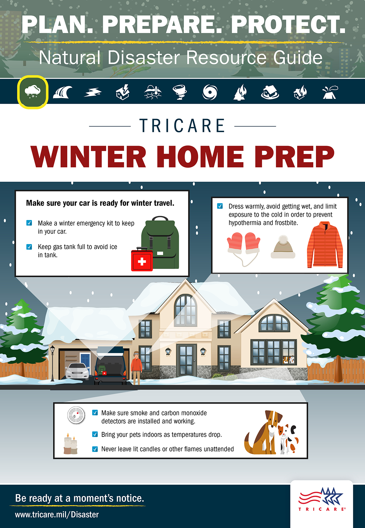 Make sure your car is ready for winter travel during a winter emergency, dress warmly to avoid hypothermia and frostbite, make sure smoke and carbon monoxide detectors are installed and working correctly, bring your pets indoors, and never leave a lit candle unattended. 