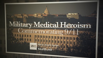 Link to Video: Military medical heroism: Commemorating 9/11
