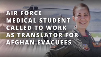 Link to Video: Air Force Medical Student Called to Work as Translator