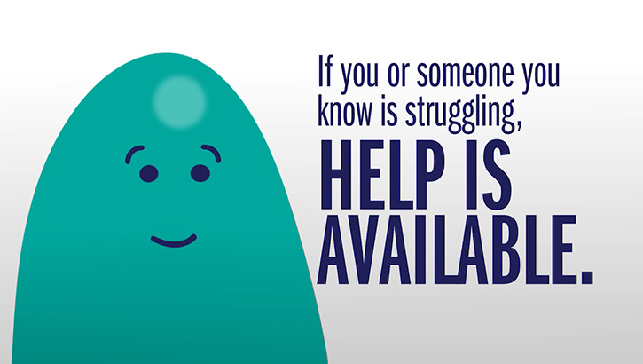 Link to Video: Graphic that says, "If you or someone you know is struggling, help is available." 